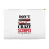 don't flirt with me i love may girl she is a crazy scorpio she will mu Accessory Pouches