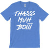 Thasss Muh Boiii T-Shirt