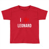 i heart leonard Toddler T-shirt