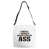 Careful I Already Kicked Cancer Ass Adjustable Strap Totes