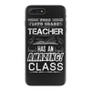 This 10 TH Grade Teacher Has An Amazing! Class iPhone 7 Plus Case