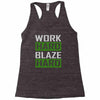 work hard blaze hard Racerback Tank