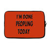 done peopling today girls Laptop sleeve