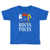 It's Just a Bunch of Hocus Pocus Toddler T-shirt