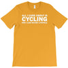 all i care about is cycling and maybe 3 people and food T-Shirt