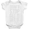 don't stop get it get it Baby Bodysuit