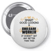 Good Looking Childcare Worker Doesnt Get Better Than Pin-back button