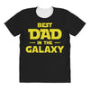 Best Dad in the Galaxy All Over Women's T-shirt