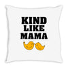 Kind As A Mother Throw Pillow
