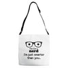 i'm not a nerd i'm just smarter than you Adjustable Strap Totes