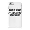 this is what awesome looks like iPhone 7 Case