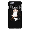 i puggin love you iPhone 6 Plus/6s Plus Case