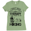 I Don't Need Therapy Just to Go Hiking Ladies Fitted T-Shirt