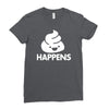 shit happens Ladies Fitted T-Shirt