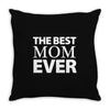 The Best Mom Ever Throw Pillow