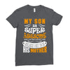 My Son Is Super Awesome His Mother Ladies Fitted T-Shirt