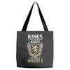 Kings Are Born In August But The Real Kings Are Born On August 4 Tote Bags