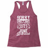 This Guy Is Taken By A Super Sexy June Girlfriend Racerback Tank