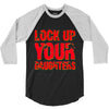 lock up your daughters 3/4 Sleeve Shirt