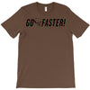go faster T-Shirt