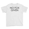 no fox given Youth Tee