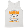 I'm Called Pawpaw Because  I'm Way Too Cool To Be Called Grandfather Tank Top
