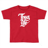 thug life Toddler T-shirt