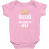 Queens Are Born In July Infant Clothing