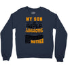 My Son Is Super Awesome His Mother Crewneck Sweatshirt