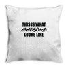 this is what awesome looks like Throw Pillow