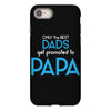 Only the Best Dads get Promoted to Papa iPhone 8