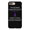 I Am Kicking Cancers Butt Whats Your Superpower? iPhone 8 Plus