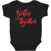 better together 2 Baby Bodysuit