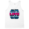all you need is love is all you need Tank Top