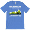 the mountains are calling T-Shirt