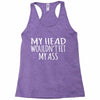 fit my ass Racerback Tank
