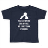 yes, i let my dog lick my face Toddler T-shirt