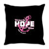 we have this hope breast cancer awareness Throw Pillow
