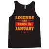 Legends Are Born In January Tank Top