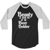 beauty is in the eye of the beer holder t shirt 3/4 Sleeve Shirt