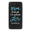 Mom Great Job I'm Awesome Love Happy Mother's Day iPhone 7 Plus Case