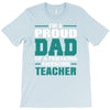 proud dad of a freaking awesome teacher. father's day gift for dad. T-Shirt