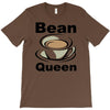 bean queen T-Shirt