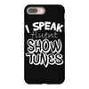 I Speak Fluent Show Tunes iPhone 8 Plus