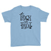 trick or treat halloween Youth Tee