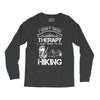 I Don't Need Therapy Just to Go Hiking Long Sleeve Shirts