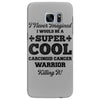 i never imagined i would be a super cool carcinoid cancer warrior kill Samsung Galaxy S7 Edge Case