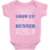 i never dreamed i would grow up to be a super cool runner but here i a Baby Bodysuit
