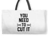 you need to cut it Weekender Totes
