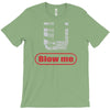 blow me T-Shirt